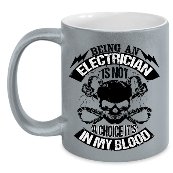Awesome Electricians Coffee Mug, Being An Electrician Is Not A Choice Accent Mug