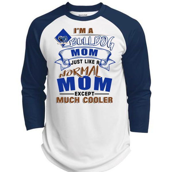 I'm A Bulldog Mom Just Like A Normal Mom Except Much Cooler T Shirt, I Love My Dog T Shirt, Awesome T-Shirts  (Polyester Game Baseball Jersey)