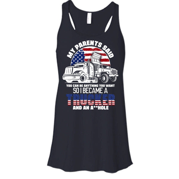 My Parents Said T Shirt, I Became A Trucker Tank Top