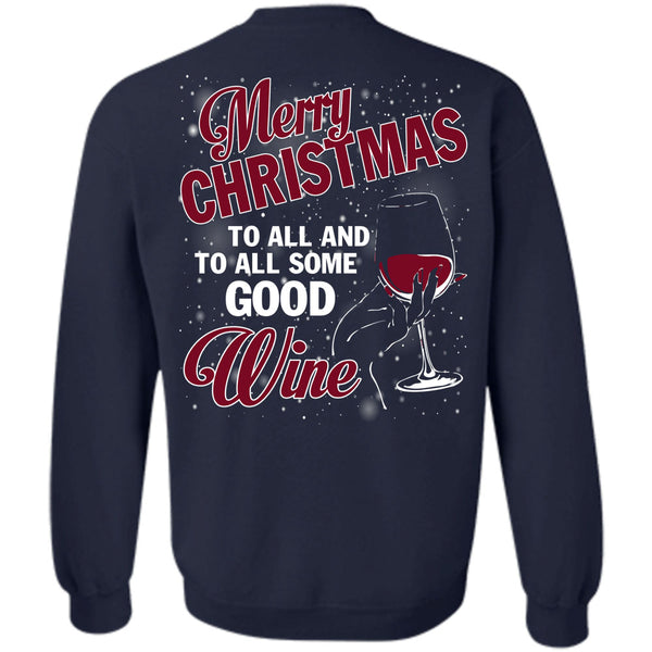 To All Some Good Wine T Shirt, I Love Christmas Sweatshirt
