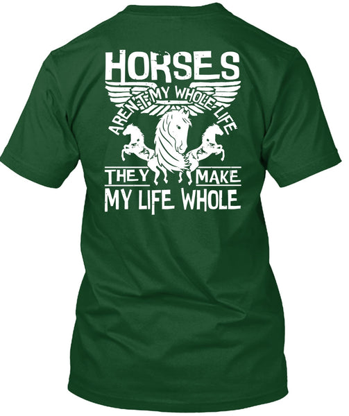 Horses Aren't My Whole Life T Shirt, Being An Equestrian T Shirt