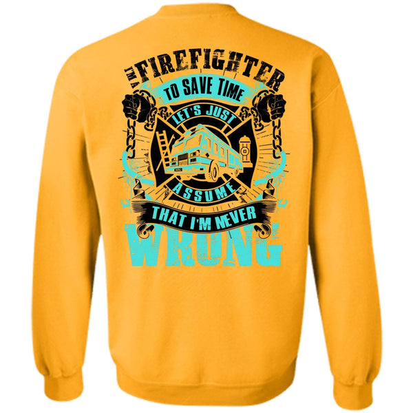 I Love Firefighter T Shirt, I'm A Firefighter To Save Time Sweatshirt