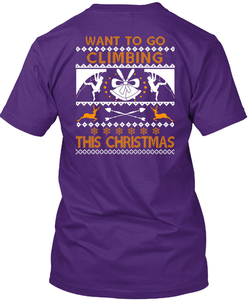 Want To Go Climbing This Christmas T Shirt, Funny Winter T Shirt