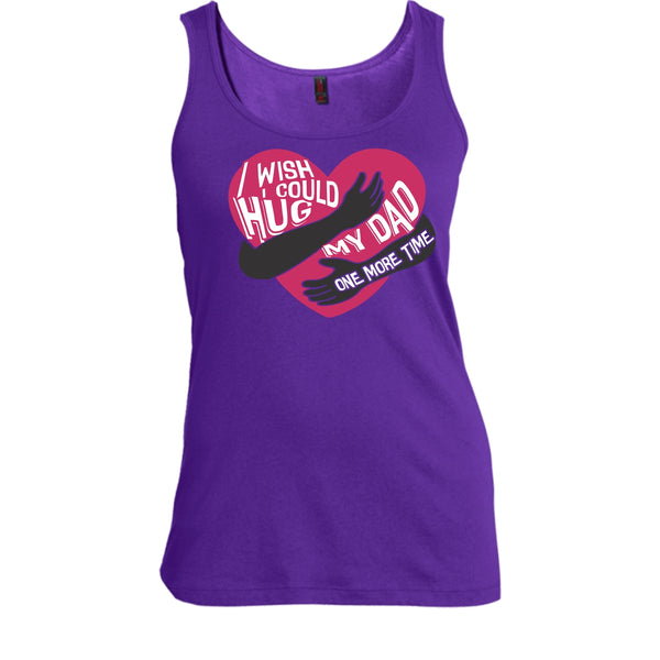 I Wish I Could Hug My Dad T Shirt, Hug My Dad One More Time Tank Top