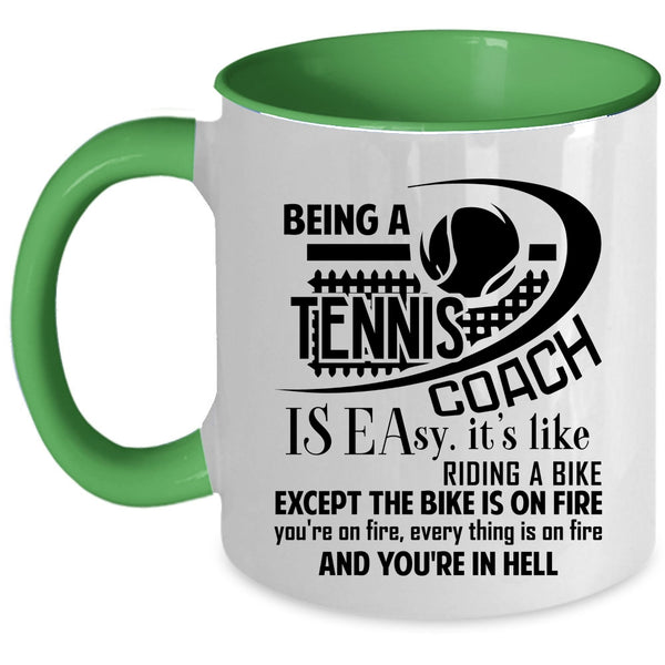 Funny Tennis Coach Coffee Mug, Being A Tennis Coach Is Easy Accent Mug