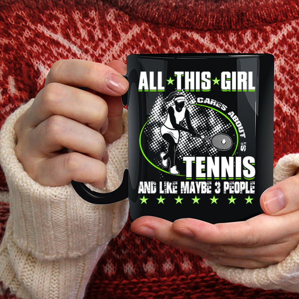 All This Girl Cares About Is Tennis Coffee Mug, Cool Tennis Coffee Cup