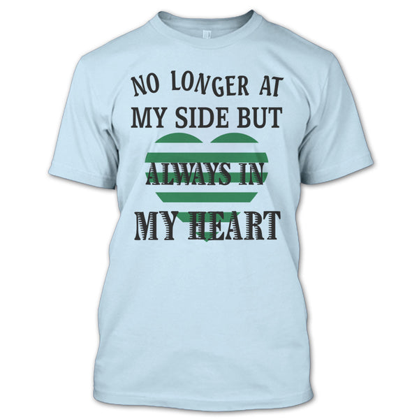 No Longer At My Side AlwaysIn My Heart T Shirt, Coolest Dog Lover T Shirt