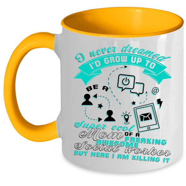 Mom Coffee Mug, I'd Grow Up To Be A Mom Of A Social Worker Accent Mug