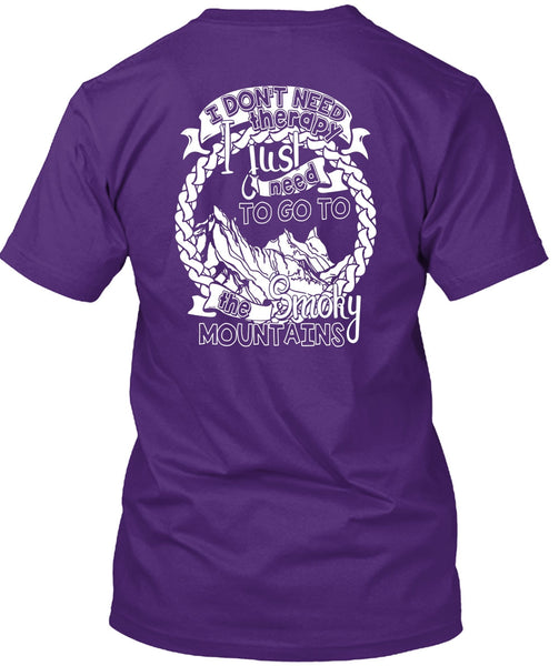 Go To The Smoky Mountains T Shirt, I Don't Need Therapy T Shirt