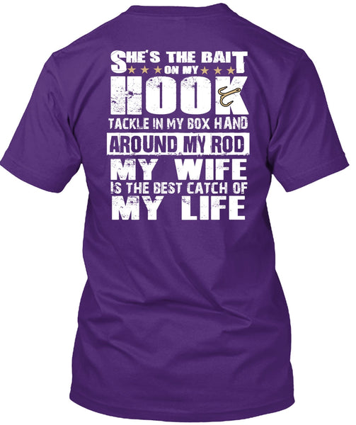 She's The Bait On My Hook T Shirt, My Wife Is The Best Catch T Shirt