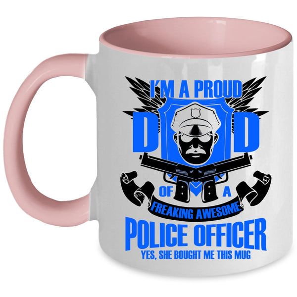 Policeman's Dad Coffee Mug, I'm A Proud Dad Of A Police Officer Accent Mug