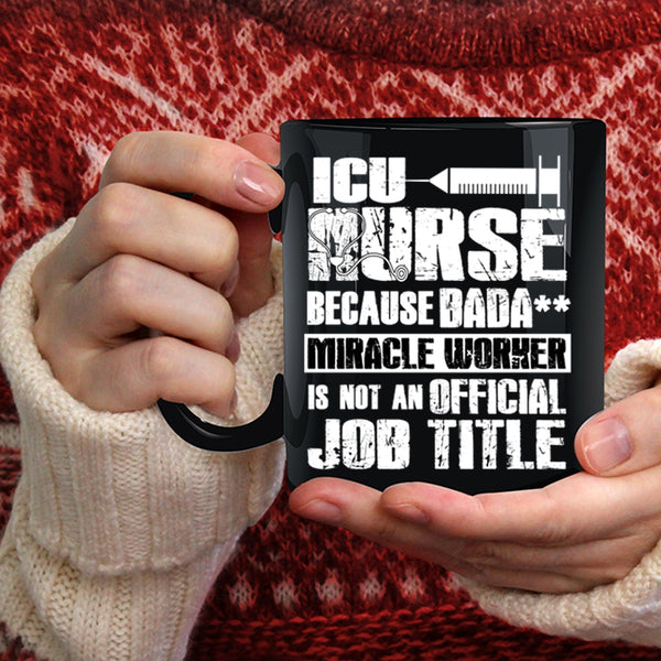 ICU Nurse Coffee Mug, Cool Job Title Coffee Cup