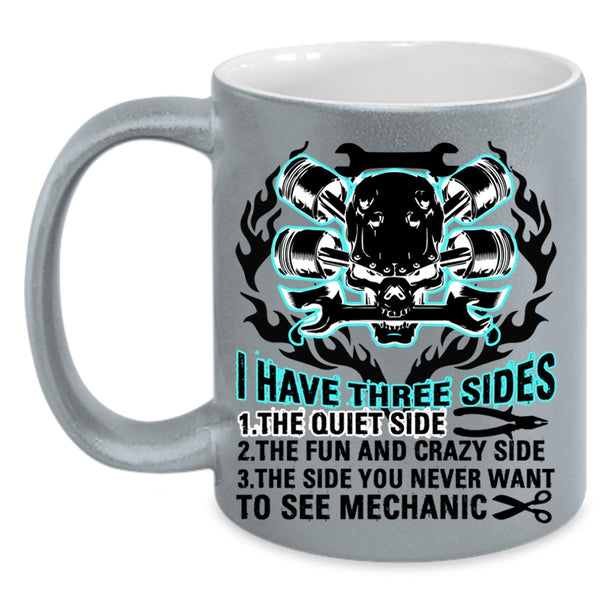 Cool Gift For Mechanics Coffee Mug, I Have Three Sides Accent Mug