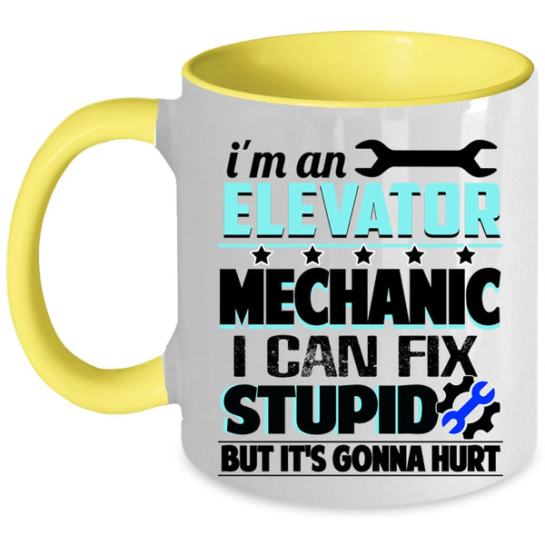 I Can Fix Stupid Coffee Mug, I'm An Elevator Mechanic Accent Mug
