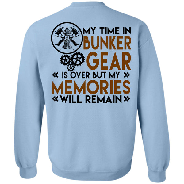 Being A Mechanic T Shirt, My Time In Bunker Gear Is Over Sweatshirt