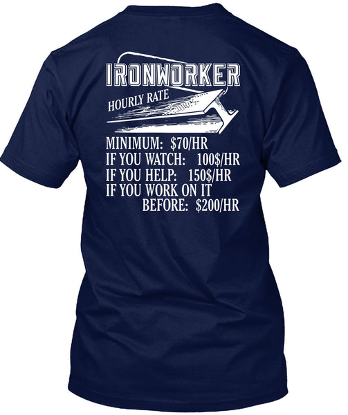 Ironworker Hourly Rate T Shirt, Being An Ironworker T Shirt