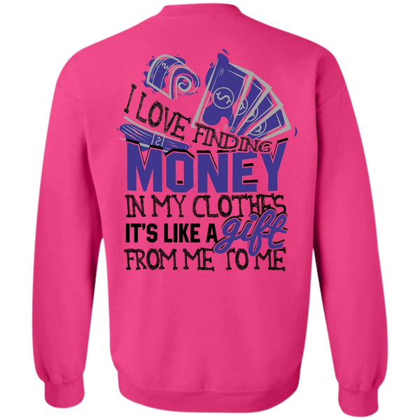 I Love My Life T Shirt, I Love Finding Money Sweatshirt