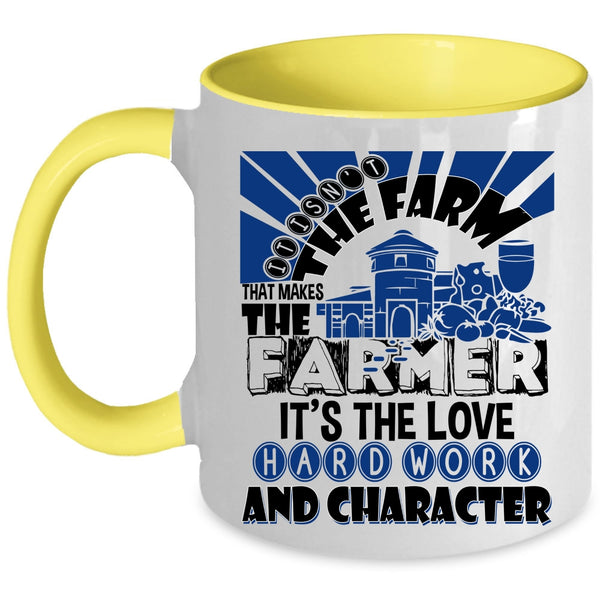 Farm Coffee Mug, It Is Not The Farm That Makes The Farmer Accent Mug