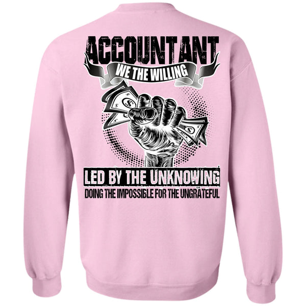 I Love Accountant T Shirt, Accountant We The Willing Led Sweatshirt