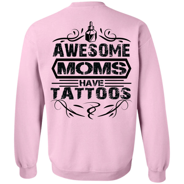 Being A Mama T Shirt, Awesome Moms Have Tattoos Sweatshirt