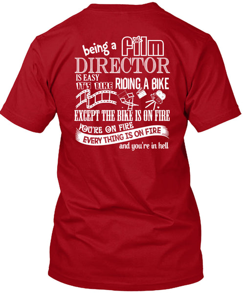 Being A Film Director Is Easy T Shirt, It's Like Riding A Bike T Shirt