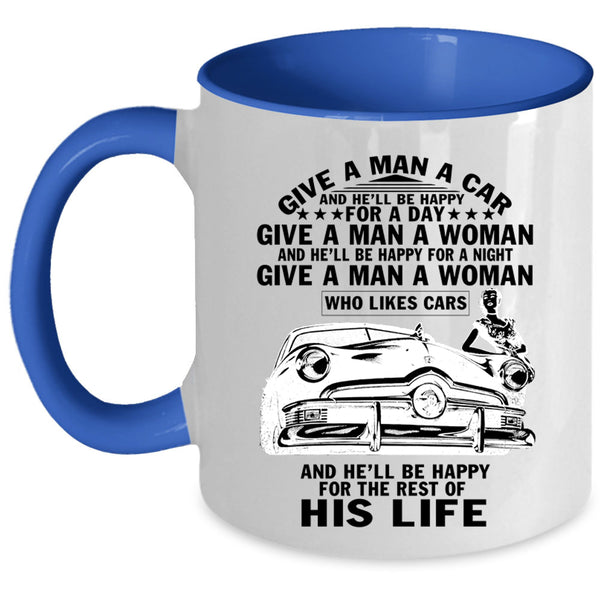 Cool Gift For Car Driver Coffee Mug, Give A Man A Car Accent Mug