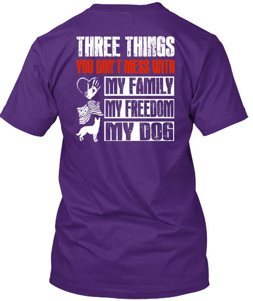 My Family My Freedom My Dog T Shirt, You Don't Mess T Shirt