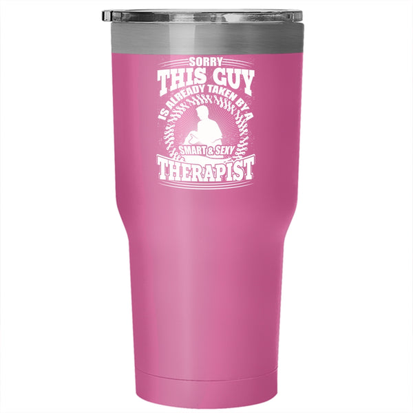 This Guy Is Already Taken By A Smart Therapist Tumbler 30 oz Stainless Steel, Marry Travel Mug