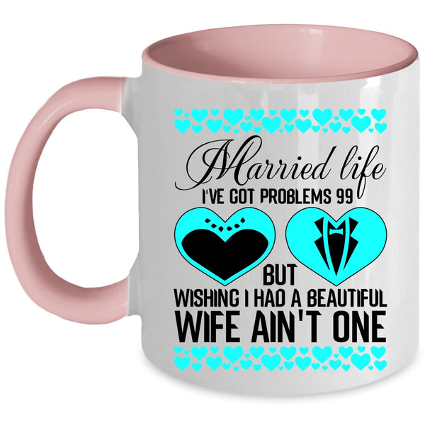 Cute Gift For Wedding Coffee Mug, Married Life Accent Mug