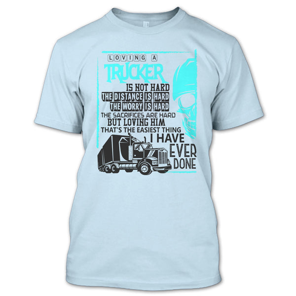 Loving A Trucker T Shirt, Coolest Trucker T Shirt