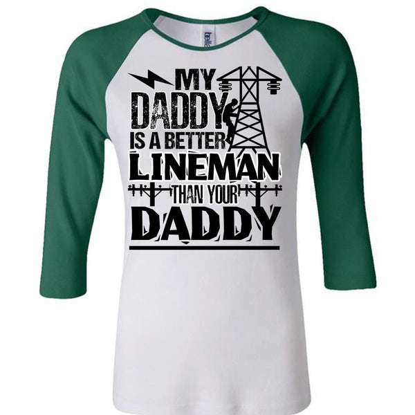 My Daddy Is A Better Lineman T Shirt, I Love Lineman T Shirt, Awesome T-Shirts