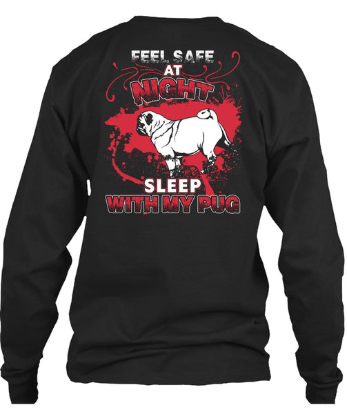 Sleep With My Pug T Shirt, Feel Safe At Night T Shirt