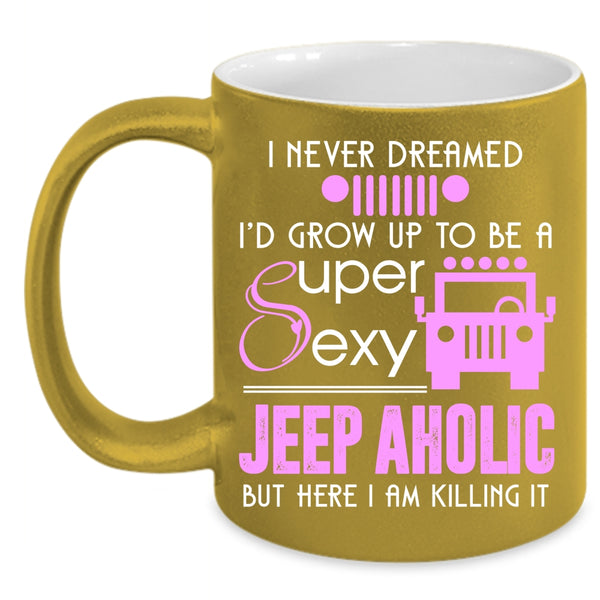 I'd Grow Up To Be A Jeep Aholic Coffee Mug, Cute Jeepaholic Coffee Cup