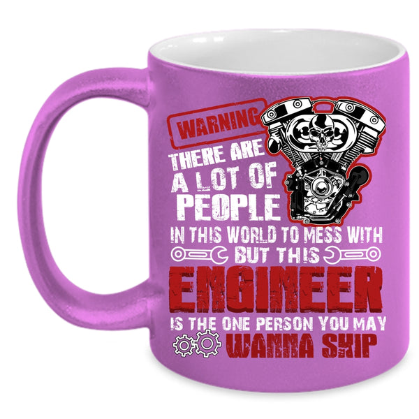 Never Mess with This Engineer Coffee Mug, Cool Engineers Coffee Cup