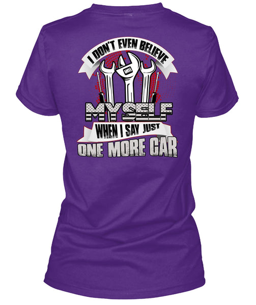 I Don't Even Believe Myself T Shirt, Being A Mechanic T Shirt