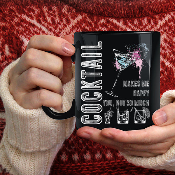 Cocktail Makes Me Happy Coffee Mug, I Love Cocktail Coffee Cup
