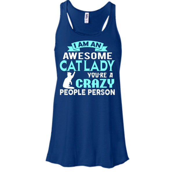 I Am An Awesome Cat Lady Shirt, You're A Crazy People Person Shirt