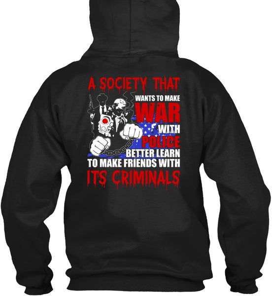 Wants To Make War With Police T Shirt, Being A Police T Shirt