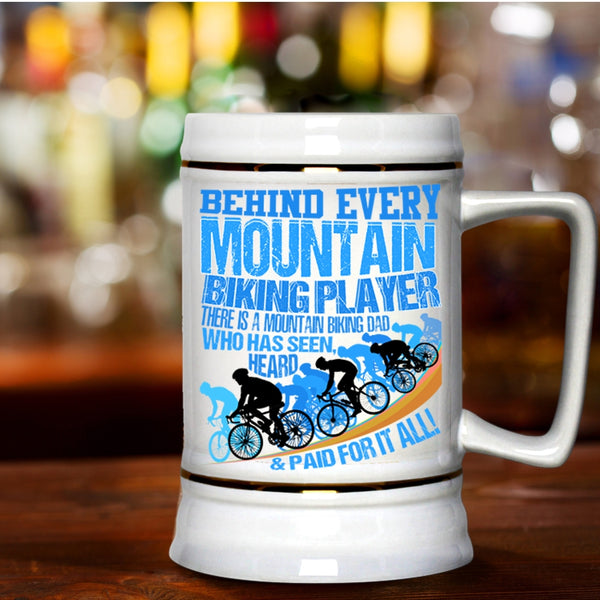 There Is A Mountain Biking Dad Beer Stein 22oz, Behind Every Mountain Biking Player Beer Mug