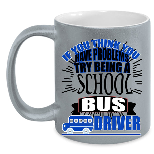 I Love School Bus Driver Coffee Mug, Being A School Bus Driver Accent Mug