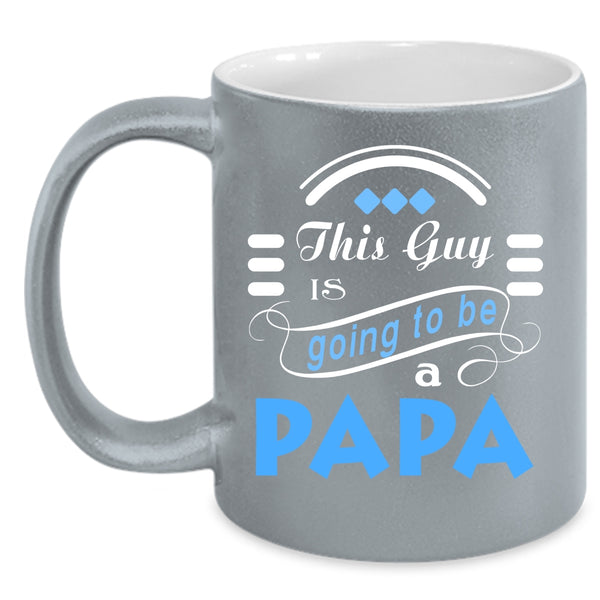 This Guy Is Going To Be A Papa Coffee Mug, Awesome Papa Coffee Cup