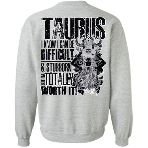 I Love Taurus T Shirt, I Can Be Difficult Sweatshirt