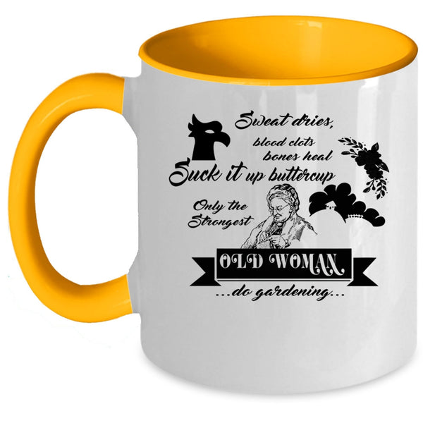 Cute Grandmas Coffee Mug, Only The Strongest Old Woman Do Gardening Accent Mug