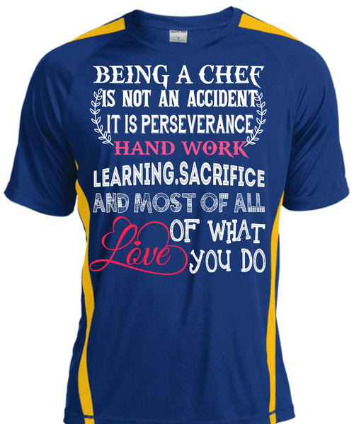 Being A Chef Is Not An Accident T Shirt, It Is Perseverance Hand Work Learning T Shirt, Cool Shirt