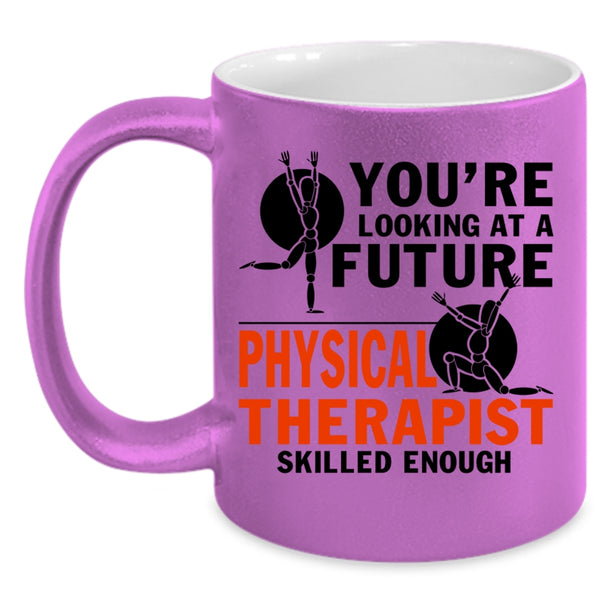 Funny Coffee Mug, Physical Therapist Skilled Enough Accent Mug