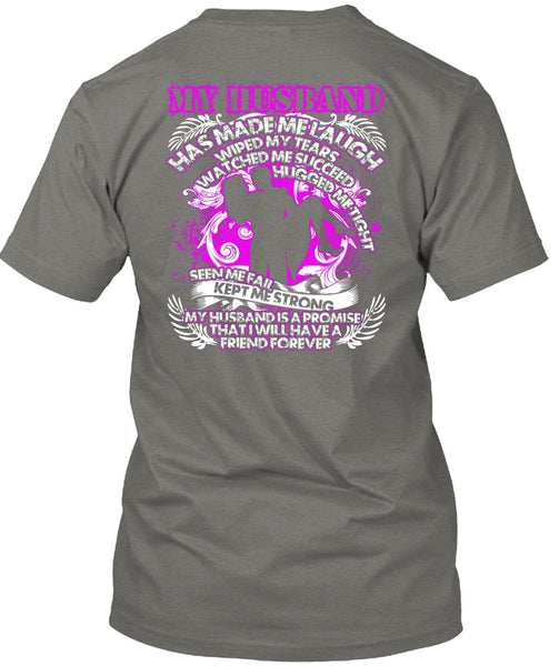 My Husband Has Made Me Laugh T Shirt, Kept Me Strong T Shirt