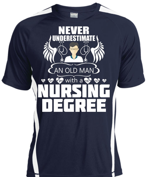 Never Underestimate An Old Man With A Nursing Degree T Shirt, Education T Shirt