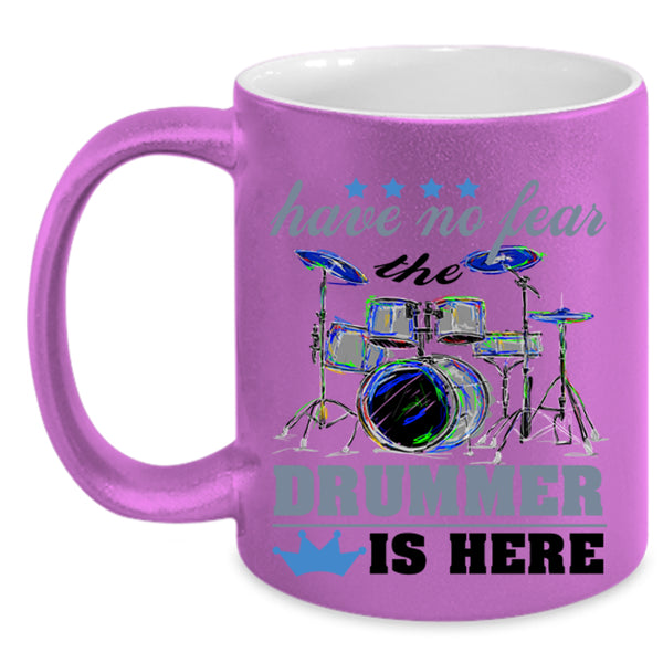 Funny Gift For Drummer Coffee Mug, The Drummer Is Here Accent Mug