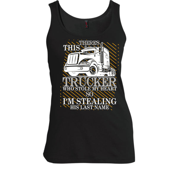 Theres This Trucker T Shirt, Who Stole My Heart Tank Top