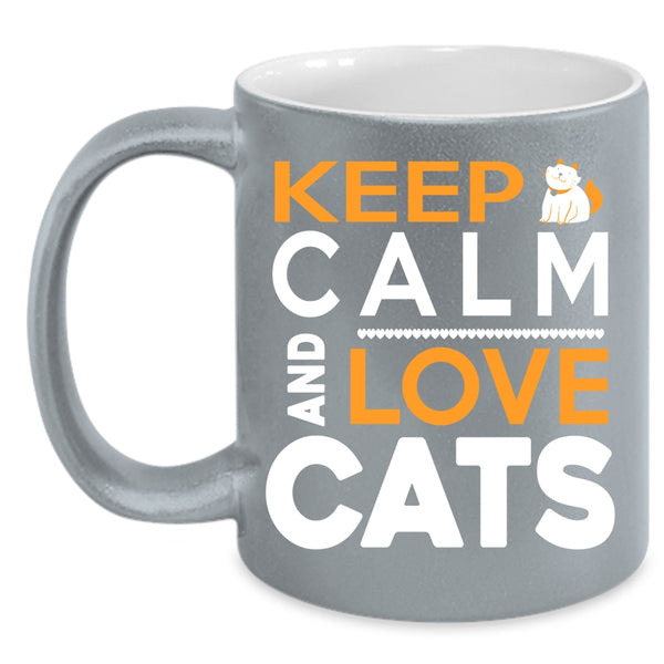 Keep Calm And Love Cats Cup, I Love Cats Mug